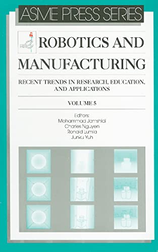 Stock image for Robotics and Manufacturing: Recent Trends in Research, Education and Applications (Volume 5) for sale by Anybook.com