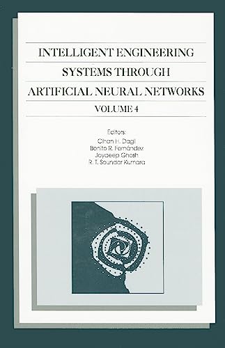 Imagen de archivo de Intelligent Engineering Systems Through Artificial Neural Networks, Volume 4: Proceedings of the Artificial Neural Networks in Engineering (ANNIE . 13-16, 1994, in St. Louis, Missiouri, U.S.A. a la venta por Buchpark