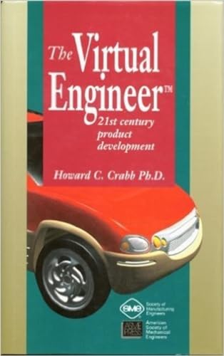 Beispielbild fr The Virtual Engineer: 21st Century Product Development zum Verkauf von Pistil Books Online, IOBA