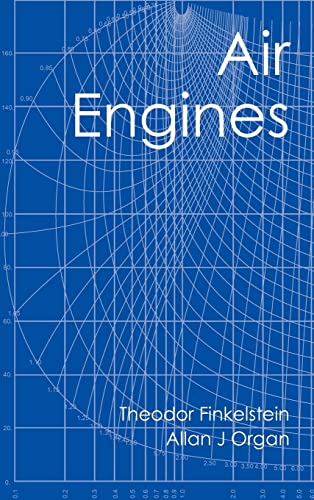 Stock image for Air Engines: The History, Science, and Reality of the Perfect Engine for sale by Kellogg Creek Books