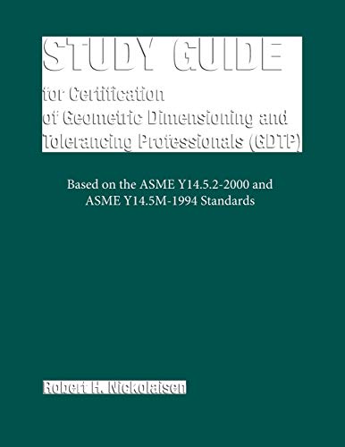 Beispielbild fr Study Guide for Certification of Geometric Dimensioning and Tolerancing Professionals (GDTP) in Accordance With the ASME Y14.5.2-2000 Standard zum Verkauf von Blackwell's