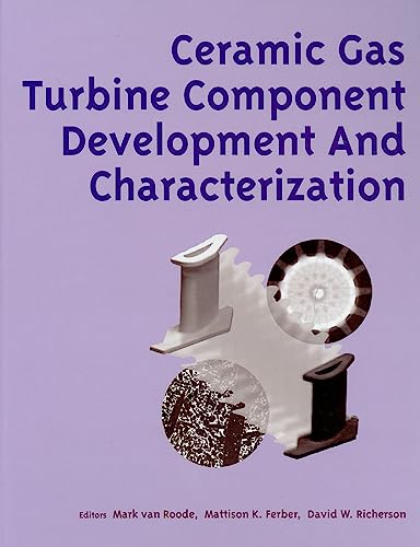 Imagen de archivo de Ceramic Gas Turbine Component Development and Characterization a la venta por Phatpocket Limited