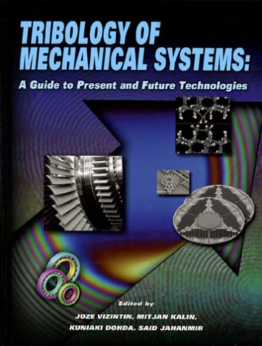 Tribology of Mechanical Systems: A Guide to Present and Future Technologies - Vizintin, Joze