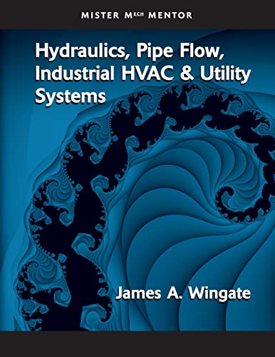 Imagen de archivo de Hydraulics, Pipe Flow, Industrial HVAC And Utility Systems - Vol 1 a la venta por SecondSale