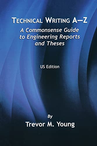 Imagen de archivo de Technical Writing A-Z: A Commonsense Guide to Engineering Reports and Theses a la venta por Jenson Books Inc