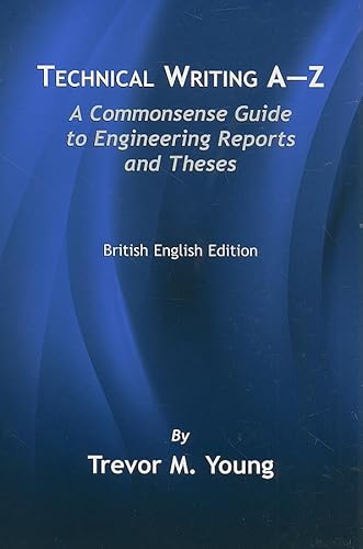 Imagen de archivo de Technical Writing A-z: A Commonsense Guide to Engineering Reports and Theses, British English Edition a la venta por Revaluation Books