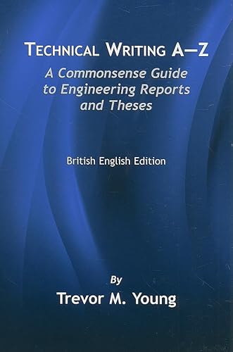 Stock image for Technical Writing A-z: A Commonsense Guide to Engineering Reports and Theses, British English Edition for sale by Revaluation Books
