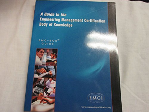 Beispielbild fr A Guide to the Engineering Management Certification--Body of Knowledge: EMC-BOK Guide zum Verkauf von HPB-Red
