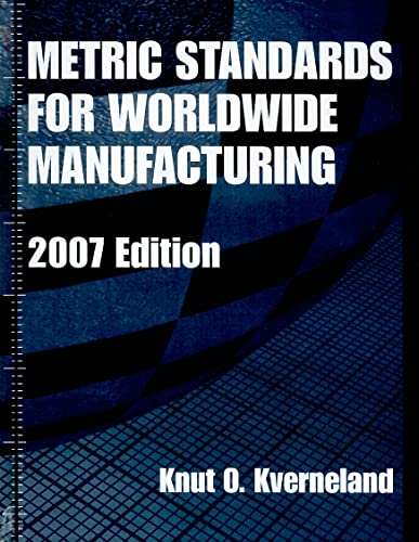 Imagen de archivo de Metric Standards for Worldwide Manufacturing 2007 Edition a la venta por Mispah books