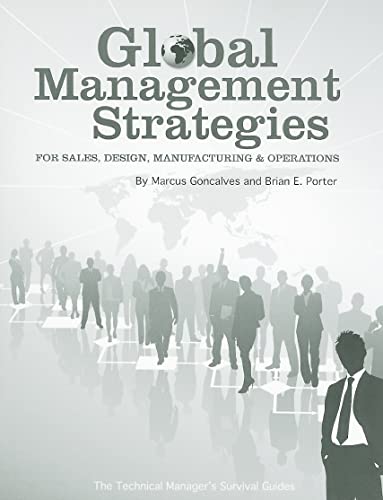 Imagen de archivo de Global Management Strategies: Sales, Design, Manufacturing and Operations (Technical Manager*s Survival Guides) a la venta por Mispah books