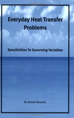Stock image for Everyday Heat Transfer Problems: Sensitivities to Governing Variables for sale by Revaluation Books