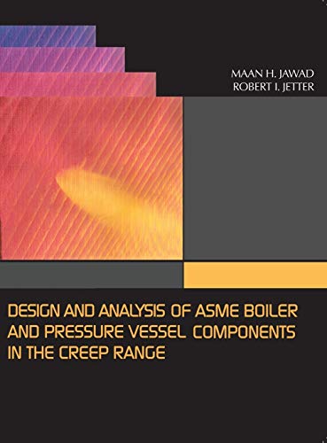 Imagen de archivo de Design and Analysis of ASME Boiler & Pressure Vessel Components in the Creep Range a la venta por Mispah books