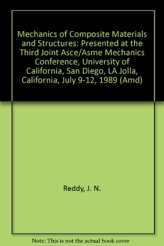 Imagen de archivo de Mechanics of Composite Materials and Structures: Presented at the Third Joint Asce/Asme Mechanics Conference, University of California, San Diego, LA Jolla, California, July 9-12, 1989 American Society of Mechanical Engineers. Applied Mechanics Division; Reddy, J. N.; Teply, J. L. and Joint Asce/Asme Mechanics Conference 1989 University of California, s a la venta por Librairie Parrsia