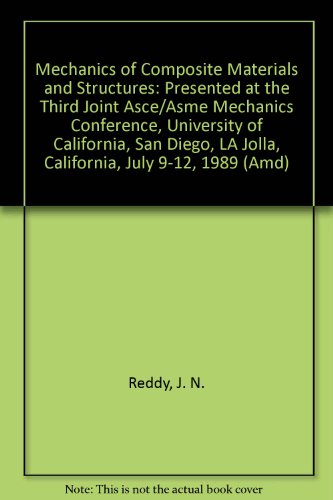 9780791803455: Mechanics of Composite Materials and Structures: Presented at the Third Joint Asce/Asme Mechanics Conference, University of California, San Diego, LA Jolla, California, July 9-12, 1989 (Amd)