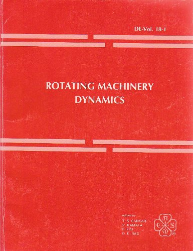 Stock image for Rotating Machinery Dynamics: Presented at the 1989 Asme Design Technical Conferences-12th Biennial Conference on Mechanical Vibration and Noise, Montreal, Quebec, Canada (De, Vol 18-1) for sale by dsmbooks