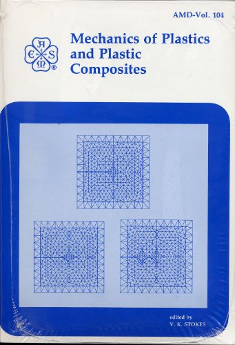 Stock image for Mechanics of Plastics and Plastic Composites : Presented at the Winter Annual Meeting of the American Society of Mechanical Engineers, San Francisco, California, December 10-15, 1989 for sale by Better World Books