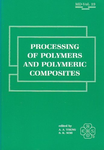 Processing of polymers and polymeric composites: Presented at the winter annual meeting of the American Society of Mechanical Engineers, Dallas, Texas, November 25-30, 1990 (MD) (9780791805602) by American Society Of Mechanical Engineers