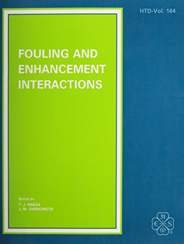 Fouling and Enhancement Interactions: Presented at the 28th National Heat Transfer Conference, Minneapolis, Minnesota, July 28-31, 1991 (Proceedings of the Asme Heat Transfer Division) (9780791807330) by National Heat Transfer Conference 1991 (Minneapolis, Minn.); Rabas, T. J.; American Society Of Mechanical Engineers Heat Transfer Division