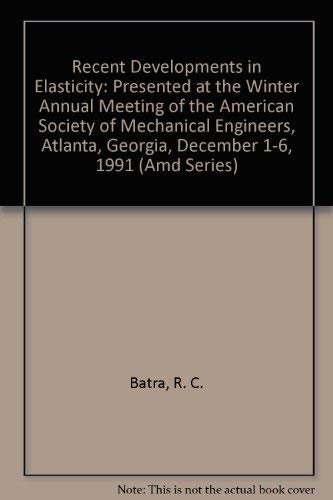 Beispielbild fr Recent Developments in Elasticity: Presented at the Winter Annual Meeting of the American Society of Mechanical Engineers, Atlanta, Georgia, December 1-6, 1991 (Amd Series, Band 124) zum Verkauf von Buchpark