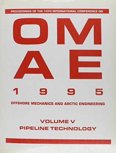 Stock image for Offshore Mechanics & Arctic Engineering: Pipline Technology Proceedings International Conference of Offshore Mechanics and Arctic Engineerin for sale by Ammareal