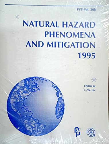 Natural hazard phenomena and mitigation, 1995: DOE facilities programs/design criteria and methods for--impact, wave, high frequency, and seismic ... Honolulu, Hawaii, July 23-27, 1995 (PVP) (9780791813393) by American Society Of Mechanical Engineers