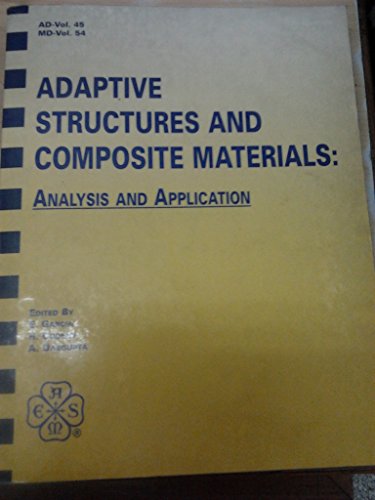 Adaptive structures and composite materials: Analysis and application : presented at 1994 International Mechanical Engineering Congress and Exposition, Chicago, Illinois, November 6-11, 1994 (9780791814581) by E. Garcia