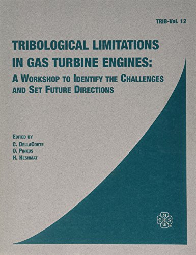 Tribological Limitations in Gas Turbine Engines: A Workshop to Identify the Challenges and Set Future Directions: Workshop Held September 15-17 1999: ... September 15-17, 1999, in Albany, New York (9780791816905) by American Society Of Mechanical Engineers; Asme Conference Proceedings