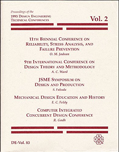 Presented at the 1995 ASME Design Engineering Technical Conferences--the 11th Biennale Conference on Reliability, Stress Analysis, and Failure ... Engineering Technical Conferences) (Vol 2) (9780791817179) by American Society Of Mechanical Engineers