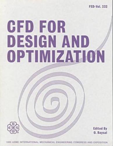 9780791817438: Cfd for Design and Optimization: Presented at the 1995 Asme International Mechanical Engineering Congress and Exposition, November 12-17, 1995, San Francisco, California