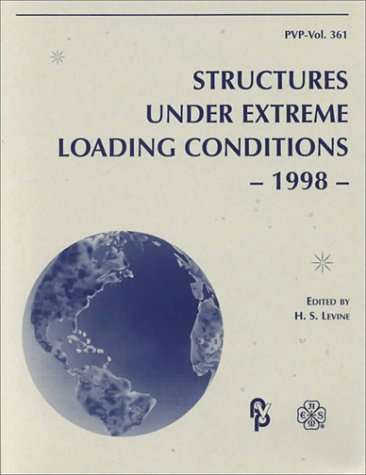 Stock image for Structures Under Extreme Loading Conditions: The Asme/Jsme Pressure Vessels and Piping Conference, San Diego, California, July 26-30, 1998 (PVP) for sale by dsmbooks