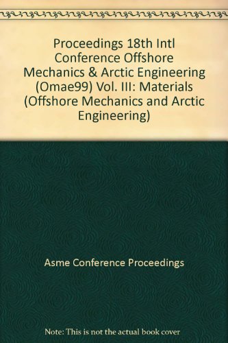 9780791819821: PROCEEDINGS 18TH INTL CONFERENCE OFFSHORE MECHANICS & ARCTIC ENGINEERING (OMAE99) VOL. III: MATERIAL (I00448)