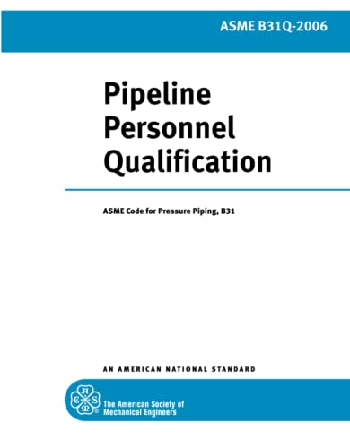 ASME B31Q-2006: Pipeline Personnel Qualification (9780791830284) by The American Society Of Mechanical Engineers
