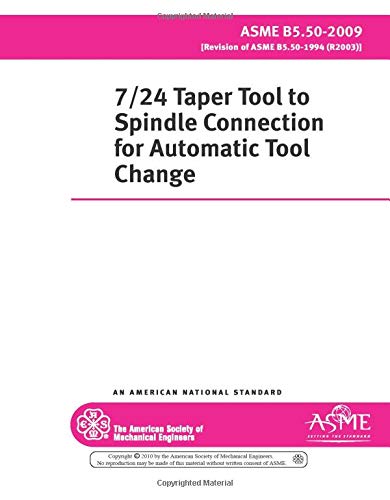 Immagine dell'editore per ASME B5.50-2009: 7/24 Taper Tool to Spindle Connection for Automatic Tool Change venduto da Revaluation Books