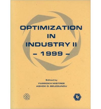 Proceedings of Optimization in Industry II-1999 (I00490) (9780791835227) by Belegundu, Ashok D; Asme Conference Proceedings