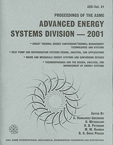 9780791835524: Proceedings of the ASME Advanced Energy Systems Division 2001: presented at the 2001 ASME International Mechanical Engineering Congress and Exposition Nov 11-16, 2001, New York, New York