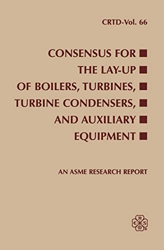 Beispielbild fr Consensus for the Lay-Up of Boilers: Turbines, Turbine Condensers, and Auxiliary Equipment (Crtd) zum Verkauf von Russell Books