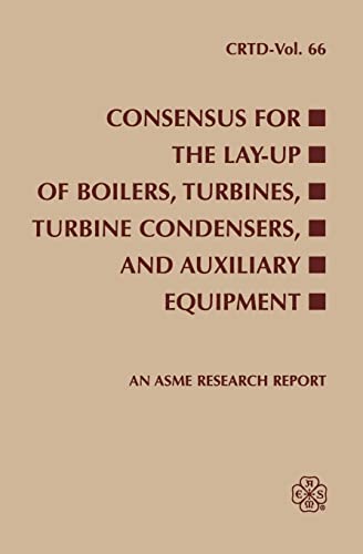 Imagen de archivo de Consensus for the Lay-Up of Boilers: Turbines, Turbine Condensers, and Auxiliary Equipment (Crtd) a la venta por Russell Books