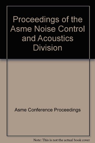 Stock image for PROCEEDINGS OF THE ASME NOISE CONTROL AND ACOUSTICS DIVISION for sale by dsmbooks