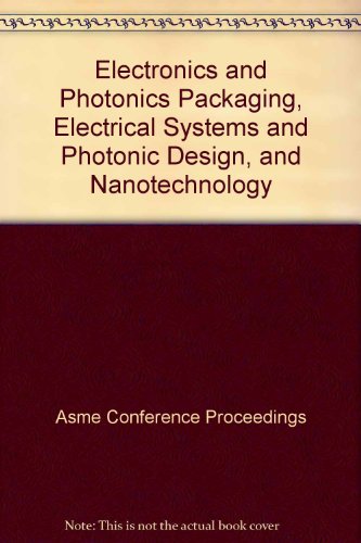 Electronics and Photonics Packaging, Electrical Systems and Photonic Design, and Nanotechnology (9780791836484) by [???]