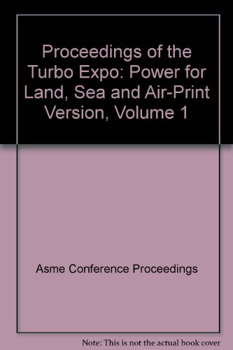 9780791836842: PROCEEDINGS OF THE TURBO EXPO: POWER FOR LAND SEA AND AIR-PRINT VERSION VOL 1 (I00654)