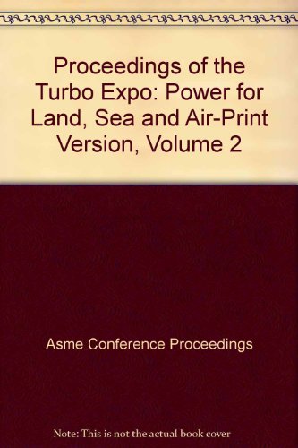 9780791836859: PROCEEDINGS OF THE TURBO EXPO: POWER FOR LAND SEA AND AIR-PRINT VERSION VOL 2 (I00655)