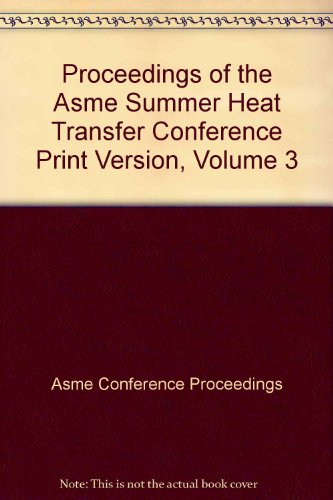 9780791836958: PROCEEDINGS OF THE ASME SUMMER HEAT TRANSFER CONFERENCE PRINT VERSION VOL 3 (I00665)