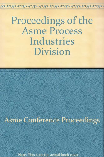 Beispielbild fr PROCEEDINGS OF THE ASME PROCESS INDUSTRIES DIVISION (I00694) zum Verkauf von Mispah books