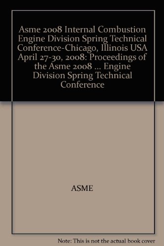 Asme Internal Combustion Engine Division 2008 Spring Technical Conference (1782cd) (9780791838150) by ASME