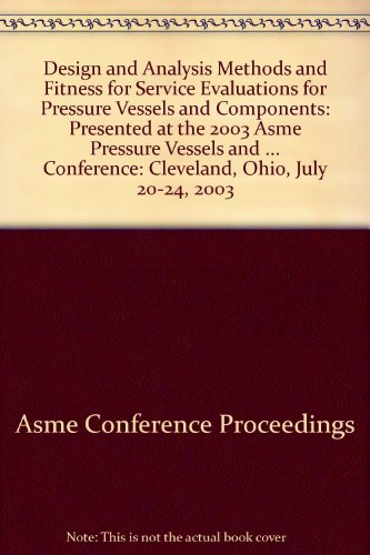 9780791841501: DESIGN AND ANALYSIS METHODS AND FITNESS FOR SERVICE EVALUATIONS FOR PRESSURE VESSELS AND COMPONENTS (G01194)