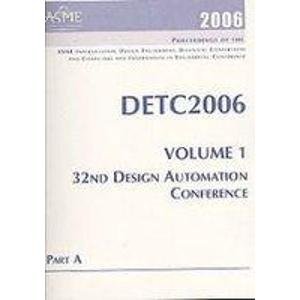 2006 Proceedings of the ASME International Design Engineering Technical Conferences and Computers and Information in Engineering Conference: 32nd Design Automation Conference (9780791842553) by American Society Of Mechanical Engineers