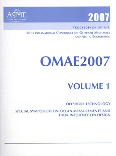 Stock image for 2007 Proceedings of the 26th International Conference on Offshore Mechanics and Arctic Engineering: Volume 1 for sale by Hay-on-Wye Booksellers