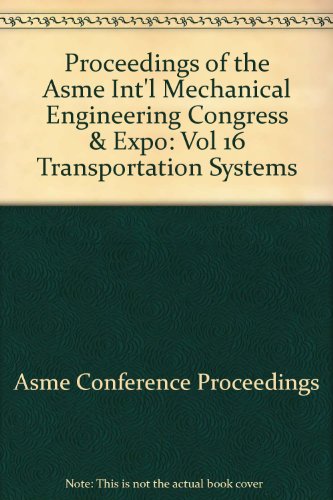 9780791843109: PROCEEDINGS OF THE ASME INTERNATIONAL MECHANICAL ENGINEERING CONGRESS AND EXPOSITION (IMECE2007) VOLUME 16 TRANSPORTATION SYSTEMS (G01353)