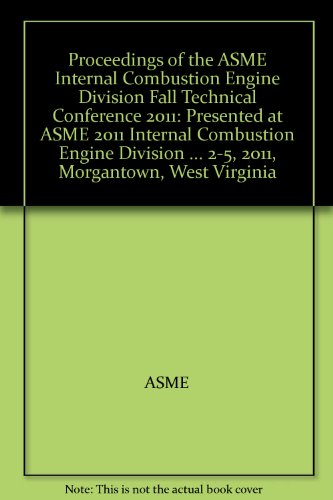 ASME 2011 Internal Combusution Engine Division Fall Technical Conference (9780791844427) by [???]