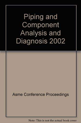 9780791846582: PIPING AND COMPONENT ANALYSIS AND DIAGNOSIS (H01245)